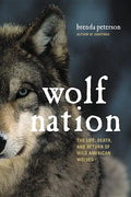 Wolf Nation: The Life, Death, and Return of Wild American Wolves - Hardcover