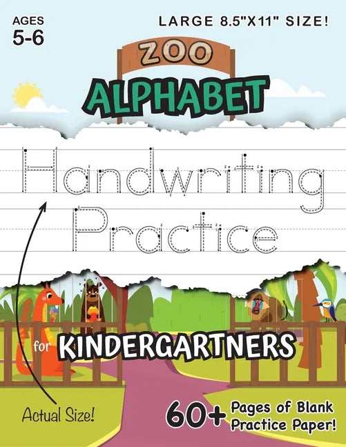 Zoo Alphabet Handwriting Practice for Kindergartners (Large 8.5"x11" Size!): (Ages 5-6) 60+ Pages of Blank Practice Paper! - Paperback