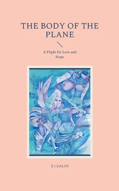 The Body of the Plane: A Flight for Love and Hope - Paperback