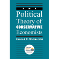 The Political Theory of Conservative Economists - Paperback