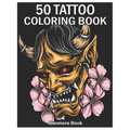 50 Tattoo Coloring Book: An Adult Coloring Book with Awesome and Relaxing Tattoo Designs for Men and Women Coloring Pages - Paperback