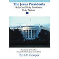 The Jesus Presidents: Holy Grail Holy Presidents Holy Nation - Hardcover