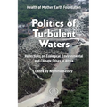 Politics of Turbulent Waters: Reflections on ecological, environmental and climate crises - Paperback