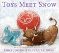 Toys Meet Snow: Being the Wintertime Adventures of a Curious Stuffed Buffalo, a Sensitive Plush Stingray, and a Book-Loving Rubber Ball - Paperback