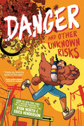Danger and Other Unknown Risks: A Graphic Novel - Hardcover