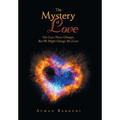 The Mystery of Love: Our Love Never Changes, but We Might Change the Lover - Hardcover