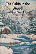 The Cabin in the Woods and Other Short Stories - Paperback