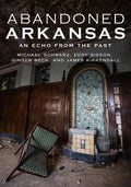 Abandoned Arkansas - Paperback