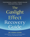 The Gaslight Effect Recovery Guide: Your Personal Journey Toward Healing from Emotional Abuse: A Gaslighting Book - Paperback