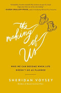 The Making of Us: Who We Can Become When Life Doesn't Go as Planned - Paperback