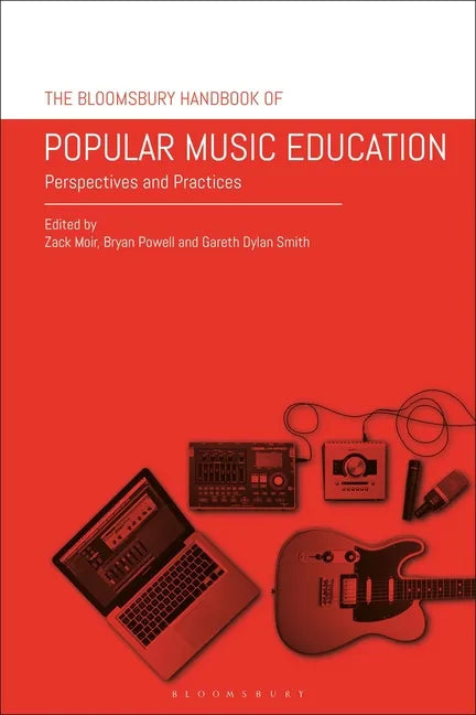 The Bloomsbury Handbook of Popular Music Education: Perspectives and Practices - Paperback