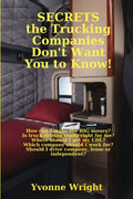 Secrets the Trucking Companies Don't Want You to Know! - Paperback