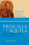 Priscilla and Aquila: Paul's Coworkers in Christ Jesus - Paperback