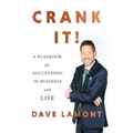 Crank It!: A Playbook for Succeeding in Business and Life - Paperback