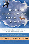 Do Dead People Walk Their Dogs?: Questions You'd Ask a Medium If You Had the Chance - Paperback