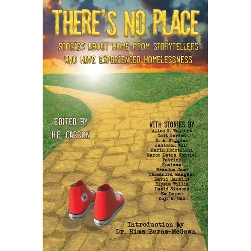 There's No Place: Tales of Home by Storytellers Who Have Experienced Homelessness - Paperback