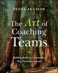 The Art of Coaching Teams: Building Resilient Communities That Transform Schools - Paperback