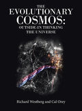 The Evolutionary Cosmos: Outside-In Thinking the Universe - Hardcover