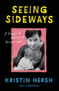Seeing Sideways: A Memoir of Music and Motherhood - Hardcover