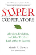 Supercooperators: Altruism, Evolution, and Why We Need Each Other to Succeed - Paperback