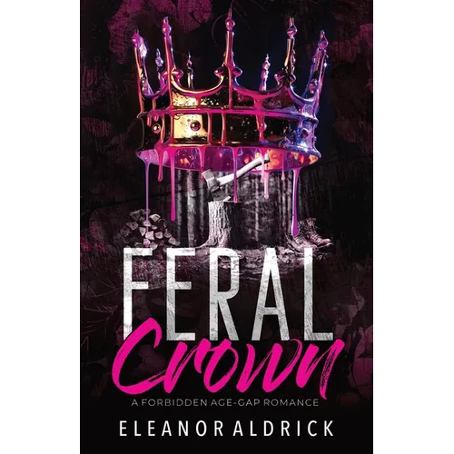 Feral Crown: A Forbidden Age-Gap Romance - Paperback