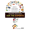 Scientific American's Ask the Experts: Answers to the Most Puzzling and Mind-Blowing Science Questions - Paperback