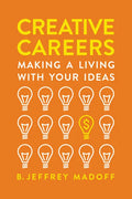 Creative Careers: Making a Living with Your Ideas - Paperback