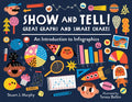 Show and Tell! Great Graphs and Smart Charts: An Introduction to Infographics - Hardcover