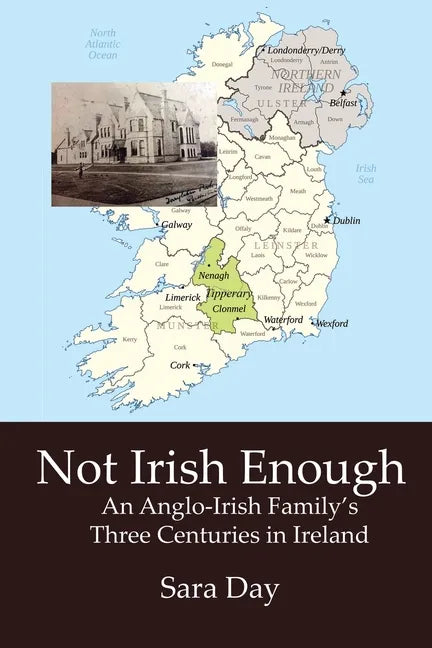 Not Irish Enough: Anglo-Irish Family's Three Centuries in Ireland - Paperback