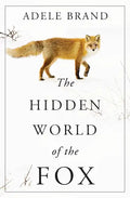 The Hidden World of the Fox - Hardcover