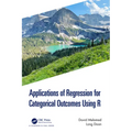 Applications of Regression for Categorical Outcomes Using R - Paperback