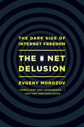 Net Delusion: The Dark Side of Internet Freedom - Paperback
