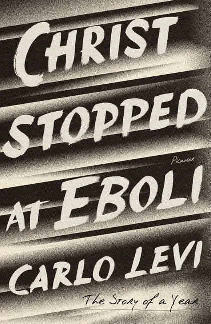 Christ Stopped at Eboli: The Story of a Year - Paperback