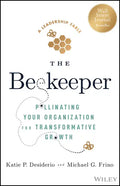 The Beekeeper: Pollinating Your Organization for Transformative Growth - Hardcover