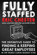 Fully Staffed: The Definitive Guide to Finding & Keeping Great Employees - Paperback