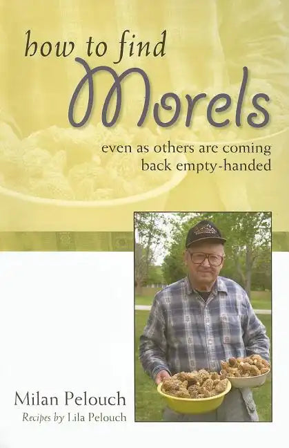 How to Find Morels - Paperback