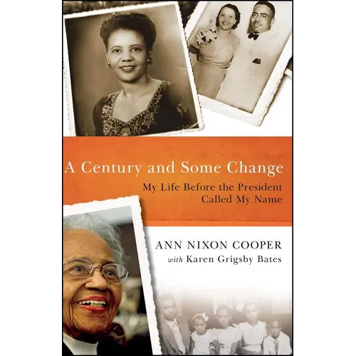 A Century and Some Change: My Life Before the President Called My Name - Paperback