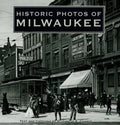 Historic Photos of Milwaukee - Hardcover
