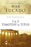 Life Lessons from 1 and 2 Timothy and Titus: Ageless Wisdom for Young Leaders - Paperback