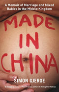 Made in China: A Memoir of Marriage and Mixed Babies in the Middle Kingdom - Paperback