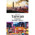 Taiwan: A Journey through History - Paperback