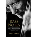 Bass Notes: Jazz in American Culture: A Personal View - Hardcover