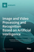 Image and Video Processing and Recognition Based on Artificial Intelligence - Hardcover