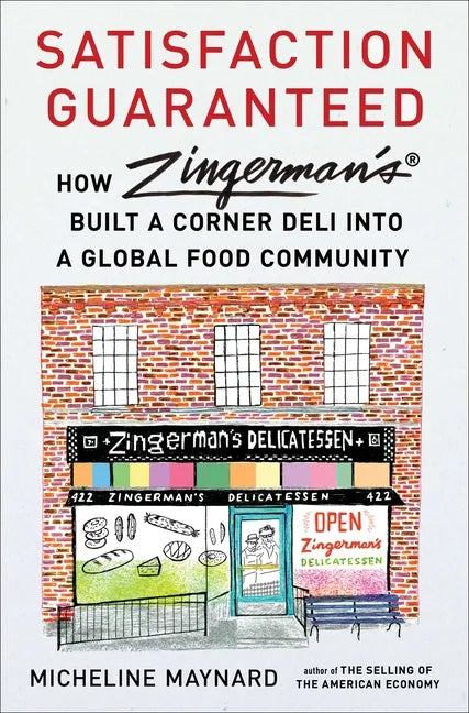 Satisfaction Guaranteed: How Zingerman's Built a Corner Deli Into a Global Food Community - Hardcover