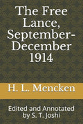 The Free Lance, September-December 1914: Edited and Annotated by S. T. Joshi - Paperback