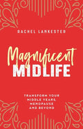 Magnificent Midlife: Transform Your Middle Years, Menopause and Beyond - Paperback