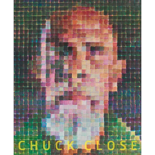 Chuck Close: Red, Yellow, and Blue: The Last Paintings - Paperback