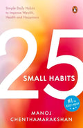 25 Small Habits: Simple Daily Habits to Improve Wealth, Health and Happiness - Paperback