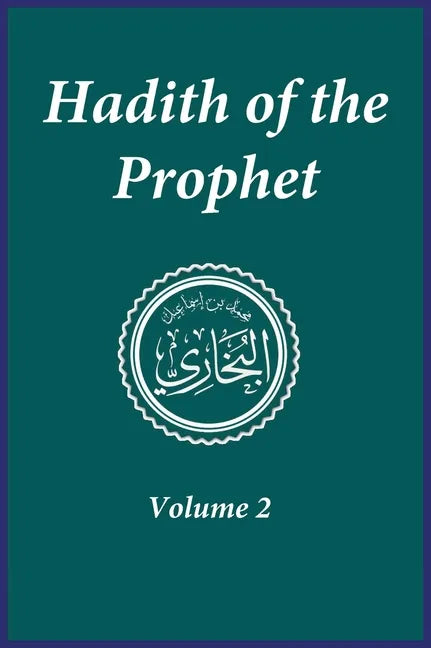 Hadith of the Prophet: Sahih Al-Bukhari: Volume 2 - Hardcover
