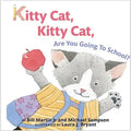 Kitty Cat, Kitty Cat, Are You Going to School? - Hardcover